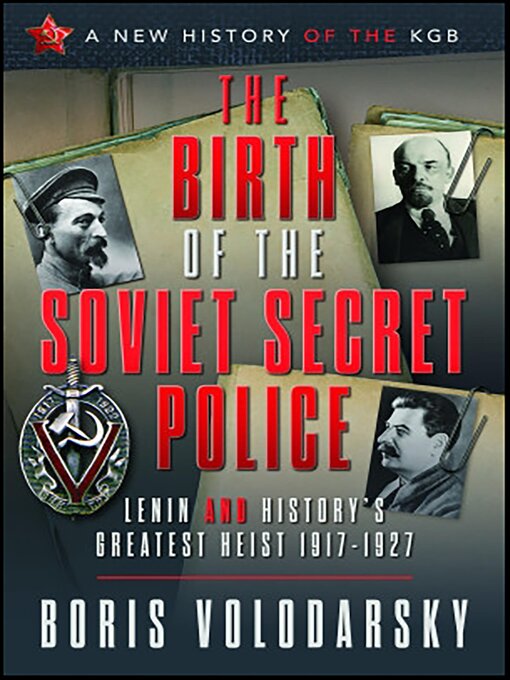 Title details for The Birth of the Soviet Secret Police by Boris Volodarsky - Available